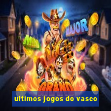 ultimos jogos do vasco